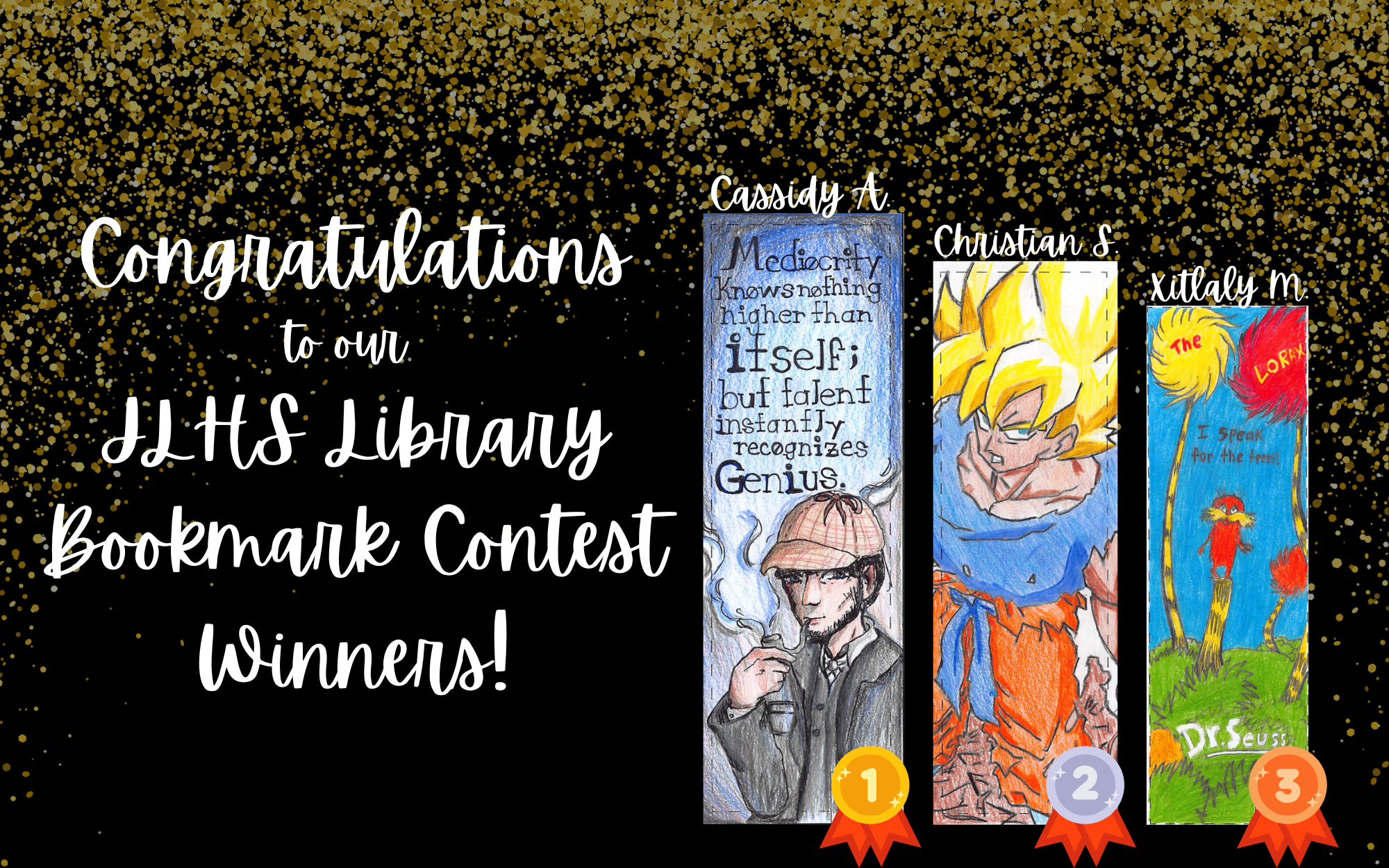 Congratulations to our winners of the JLHS Bookmark contest! Casidy A, Christian S & Xitlaly M