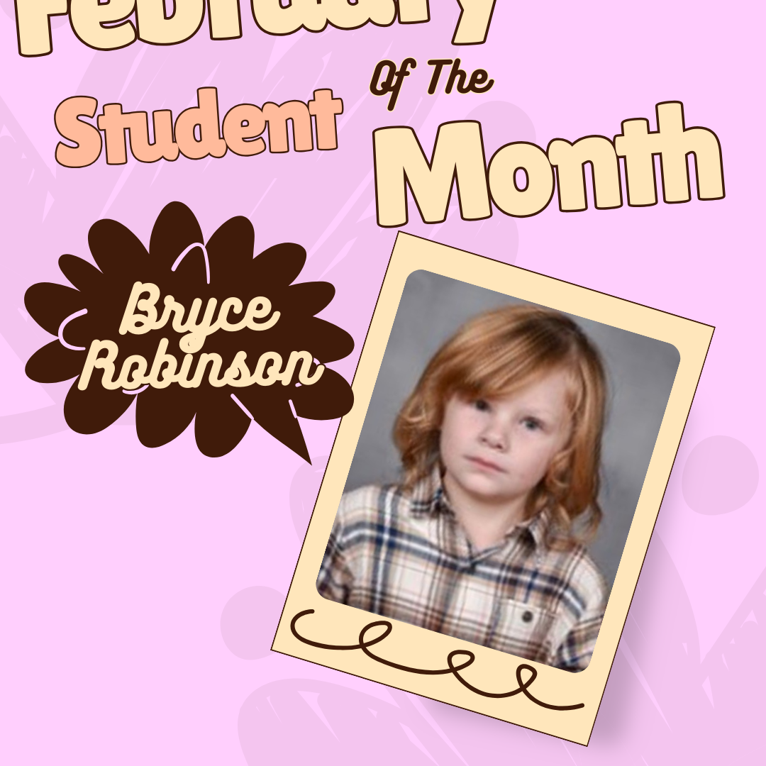 Pink background with text "February Student of The Month". Photo of a child named Bryce Robinson.