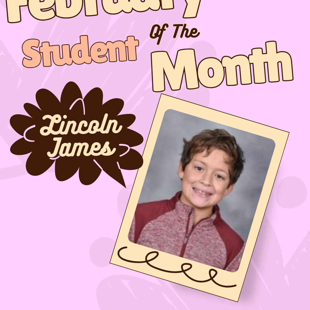 Pink background with a student recognition graphic. A photo of a smiling boy in a red shirt. Text reads "February Student of the Month: Lincoln James."