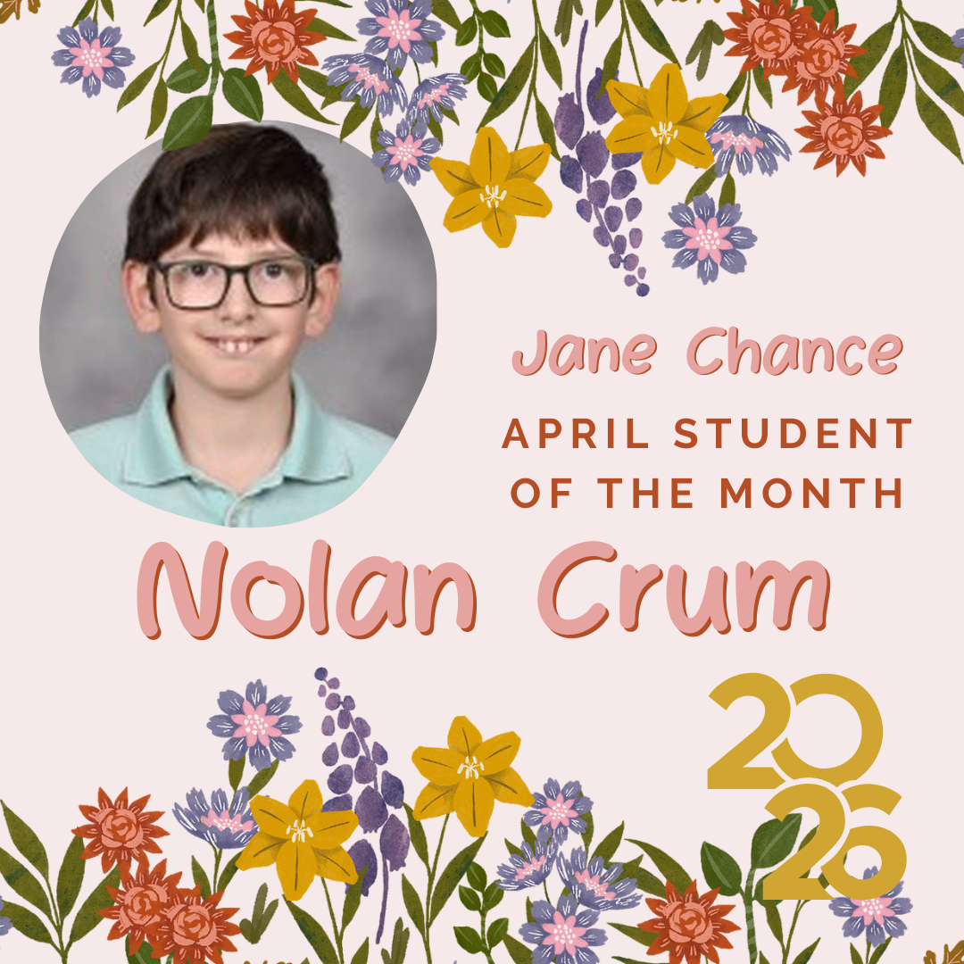 A student photo with colorful flowers. Text reads "Jane Chance April Student of the Month Nolan Crum 2023."