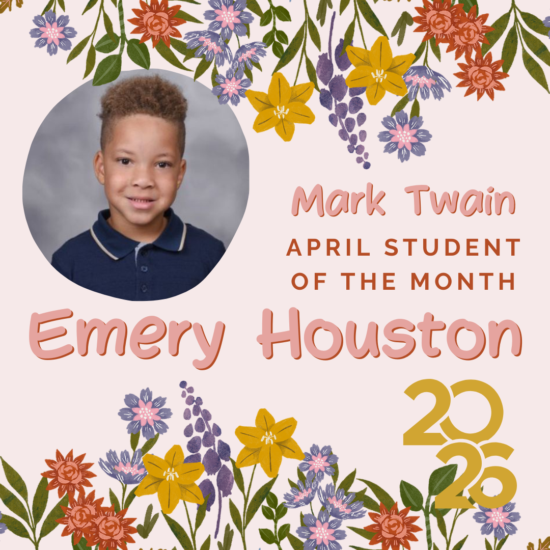 A pink background with flowers and leaves features a photo of a smiling child, with text: "Mark Twain April Student of the Month, Emery Houston, 2020."