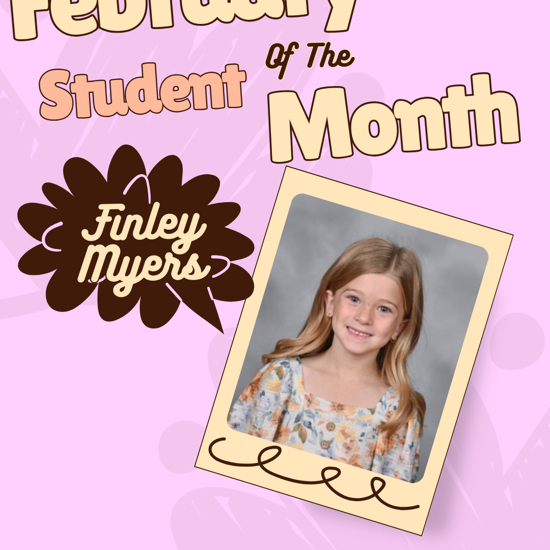 A poster reads "February Student of the Month" with a picture of a smiling girl named Finley Myers.