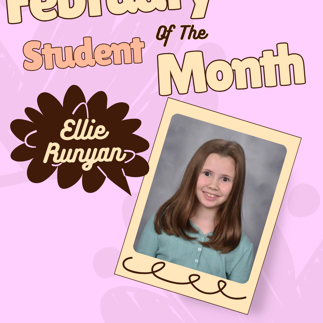 Pink background. Text reads "February Student of the Month." Below, a photo of a smiling girl. Name "Ellie Runyan" in stylized font.