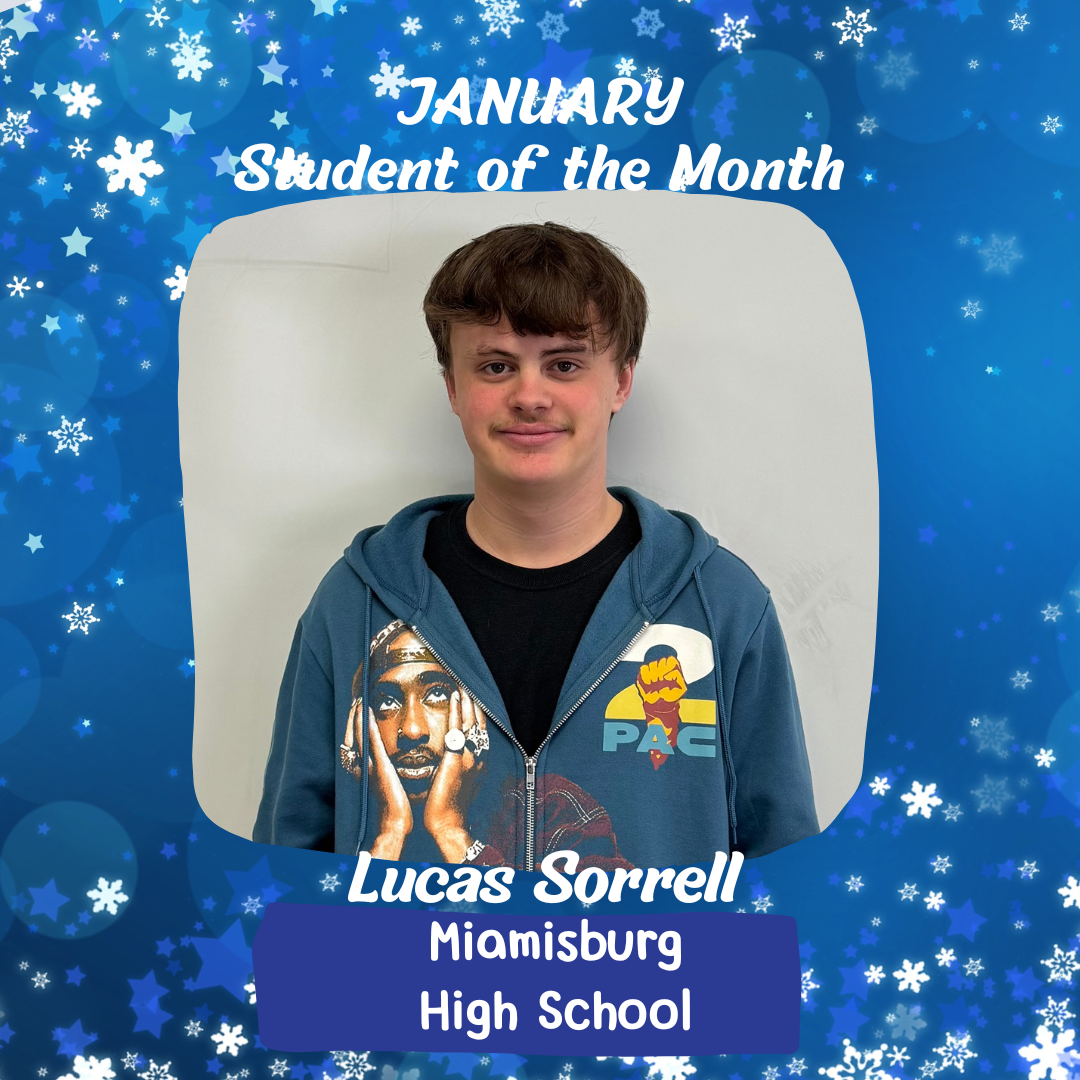 A blue background with snowflakes shows a young man in a blue hoodie. Text reads "January Student of the Month" and "Lucas Sorrell, Miamisburg High School".