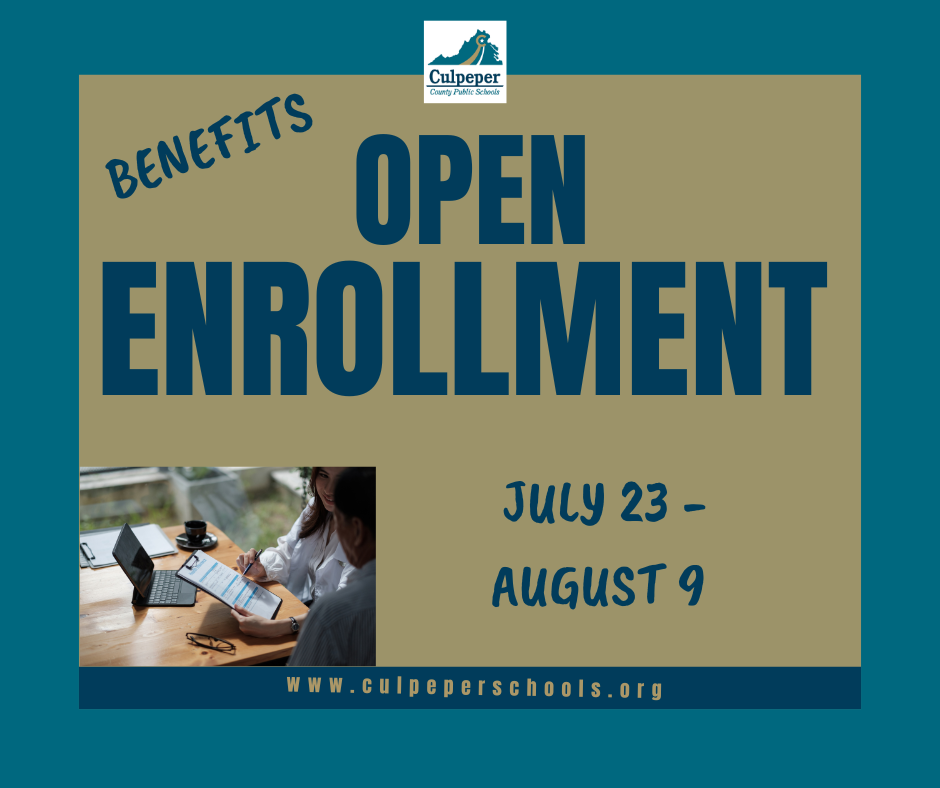 benefits open enrollment July 23 to August 9, www.culpeperschools.org