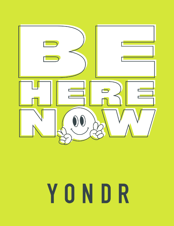 lime green background with be here now written with the O in now as a smiley face, yondr written in gray text at the bottom