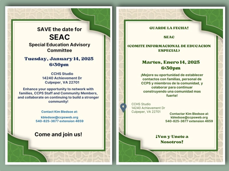 Green and Tan Flyer in both English and Spanish.  English Flyer states Save the date for SEAC. Under this it states Special Education Advisory Committee . Under this it states Tuesday January 14, 2025 at 6:30pm 14240 Achievement Dr Culpeper, VA 22701