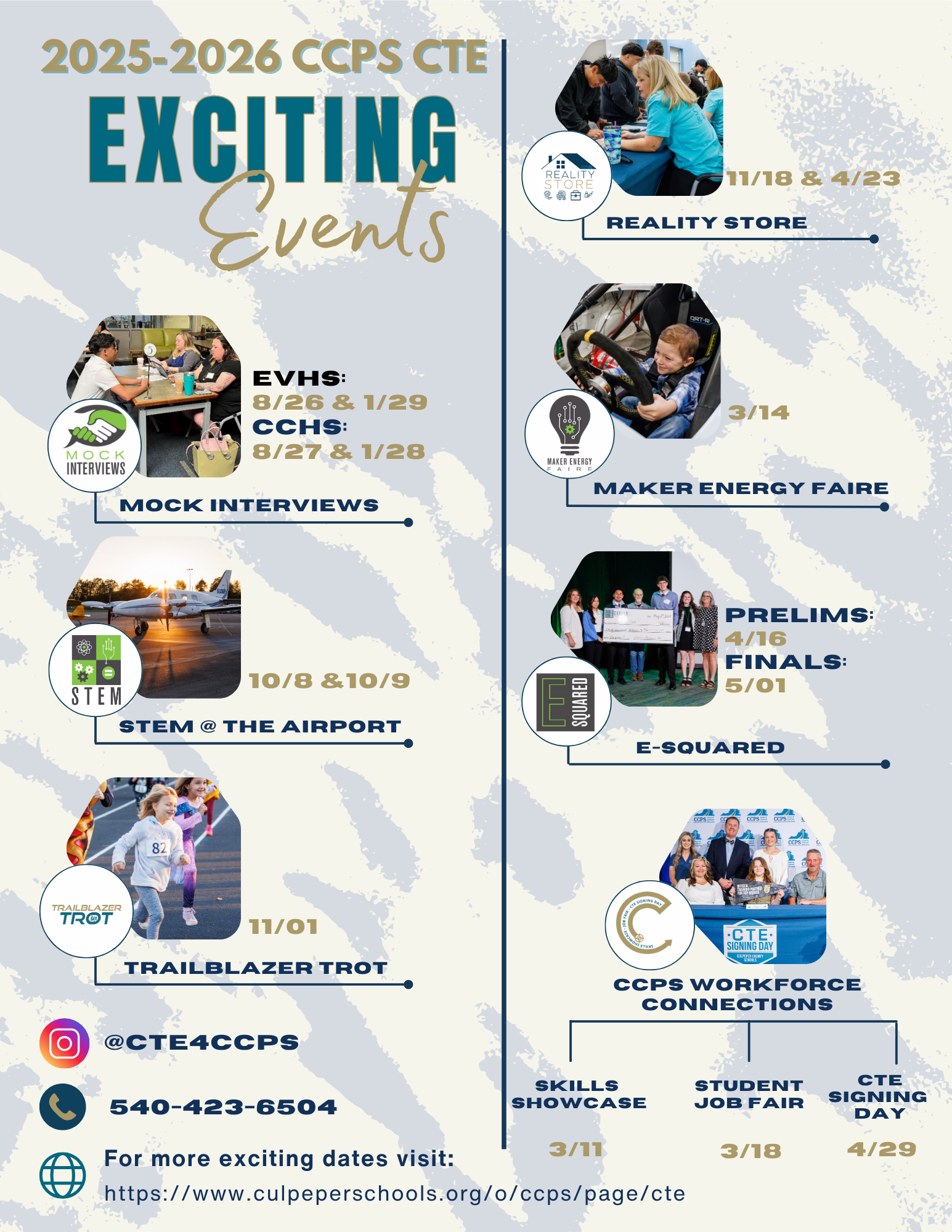 Flyer titled ‘2025–2026 CCPS CTE Exciting Events’ with a background of light beige and blue splashes, listing Career and Technical Education events for Culpeper County Public Schools. Events and dates include: Mock Interviews – EVHS: 8/26 & 1/29, CCHS: 8/27 & 1/28; STEM @ the Airport – 10/8 & 10/9; Trailblazer Trot – 11/1; Reality Store – 11/18 & 4/23; Maker Energy Faire – 3/14; E-Squared – Prelims: 4/16, Finals: 5/01; CCPS Workforce Connections – Skills Showcase: 3/11, Student Job Fair: 3/18, CTE Signing Day: 4/29. Includes photos of students participating in various activities and contact information: Instagram @CTE4CCPS, phone 540-423-6504, and link to https://www.culpeperschools.org/o/ccps/page/cte.