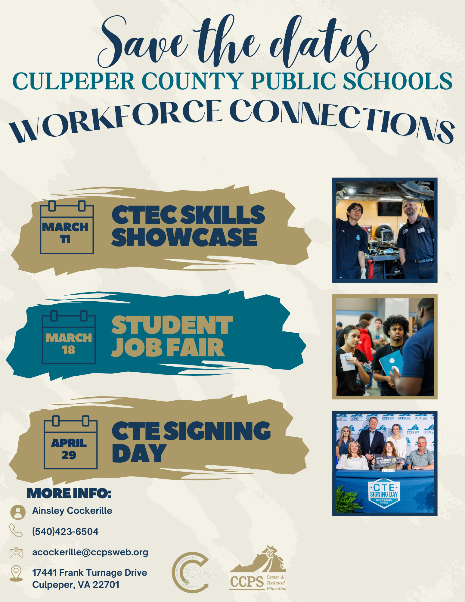 Flyer titled ‘Save the dates – Culpeper County Public Schools Workforce Connections’ on a beige background with blue and gold accents. Lists three events: CTEC Skills Showcase – March 11 (gold background with calendar icon), Student Job Fair – March 18 (blue background with calendar icon), and CTE Signing Day – April 29 (gold background with calendar icon). Includes three photos: two people working in an auto shop, a group of students speaking to a recruiter, and a group posing with awards at CTE Signing Day. Contact information at the bottom for Ainsley Cockerille, including phone (540-423-6504), email (acockerille@ccpsweb.org), and address (17441 Frank Turnage Drive, Culpeper, VA 22701). Logos for Culpeper County Public Schools and Career & Technical Education appear at the bottom.