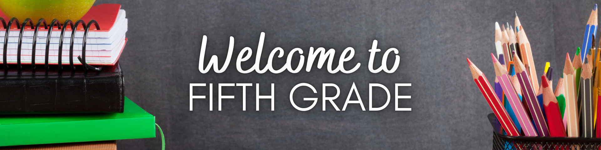 Welcome to Fifth Grade