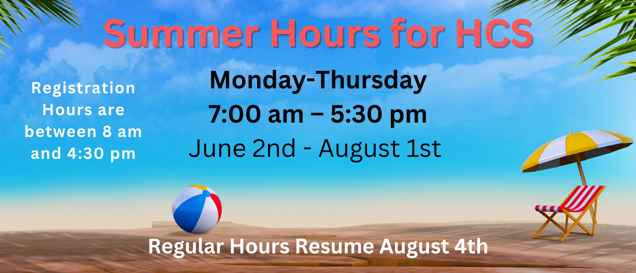 SUMMER HOURS MONDAY-THURSDAY 7am-5:30pm