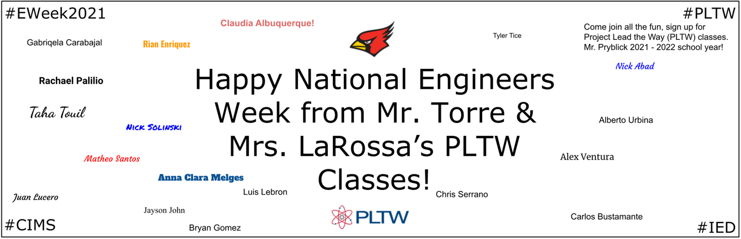 Flyer with Happy National Engineers Week from Mr. Torre & Mrs. LaRossa's PLTW Classes
