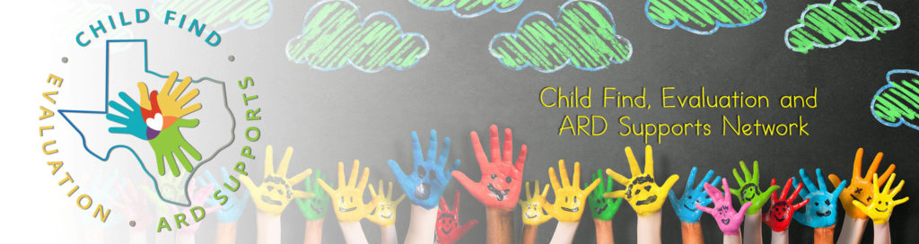 Child Find, Evaluation, and ARD Support Network banner