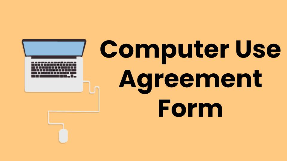 Computer Use Agreement  (Google Form)