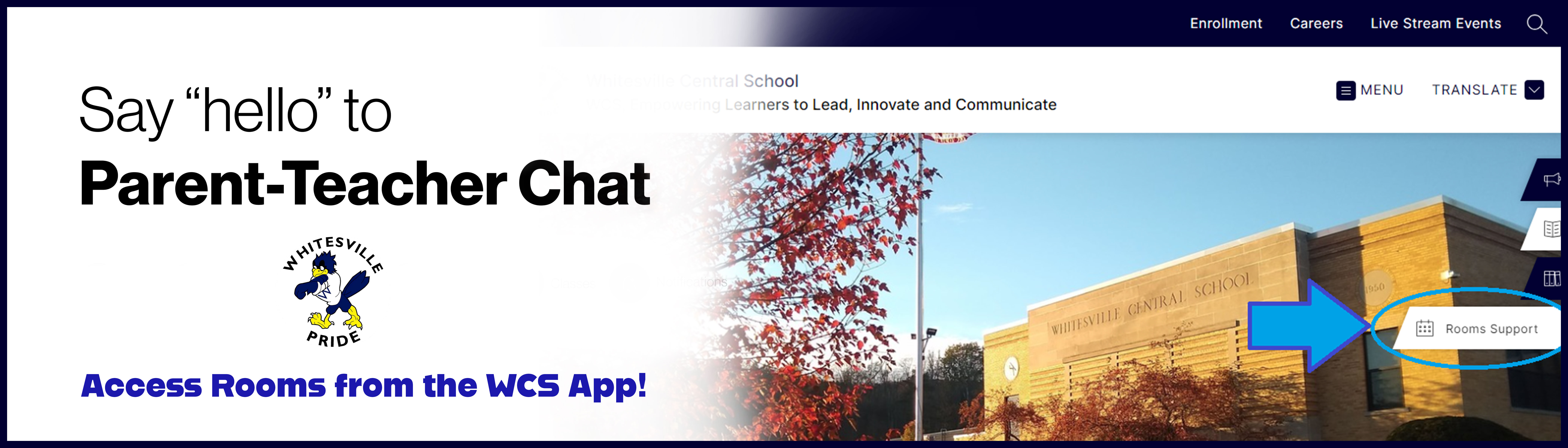 Say hello to Parent-Teacher chat in the new Rooms app. Download the Whitesville CSD app in the Google Play or Apple App store.