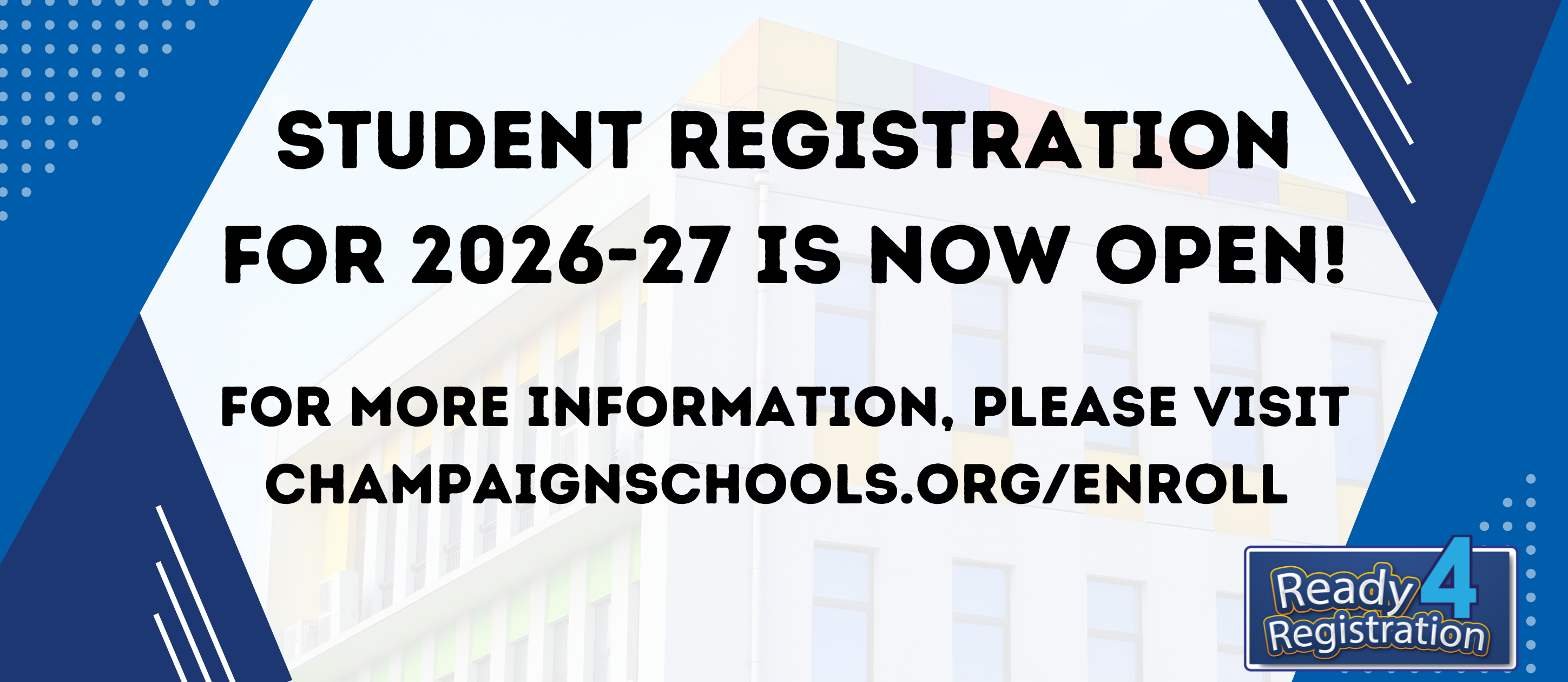 Student Registration is now open for 2026-27. Visit champaignschools.org/enroll for more information