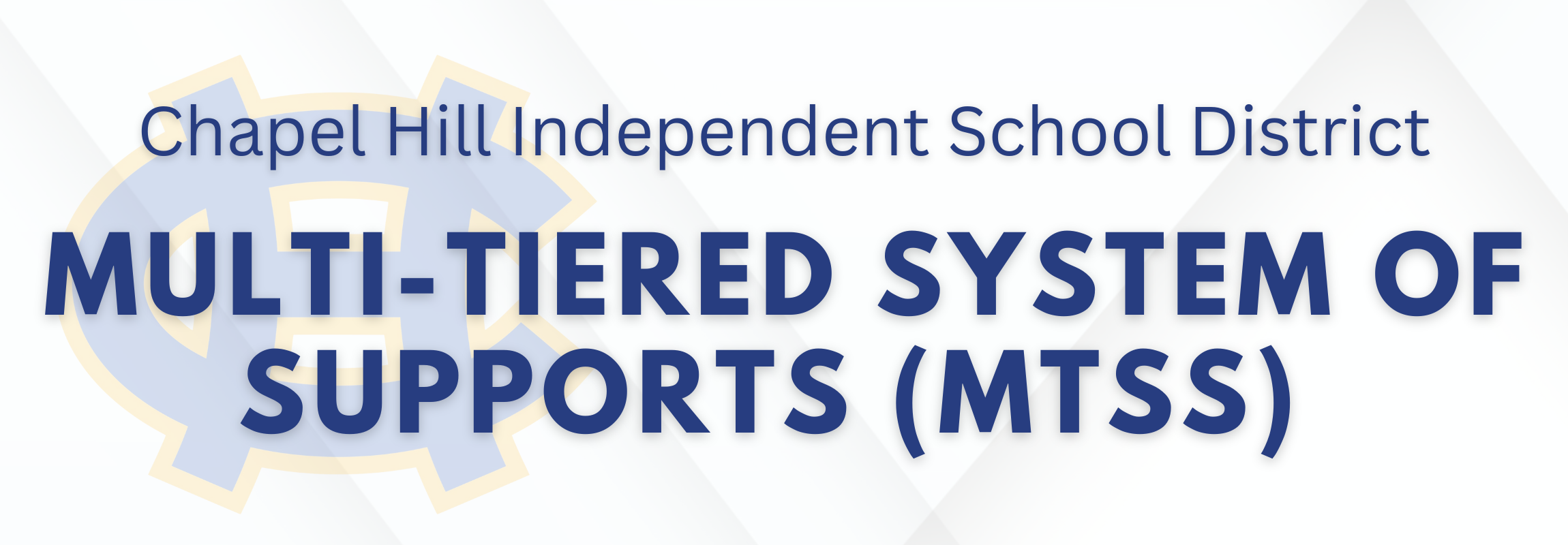 Chapel Hill ISD Multi-Tiered System of Supports