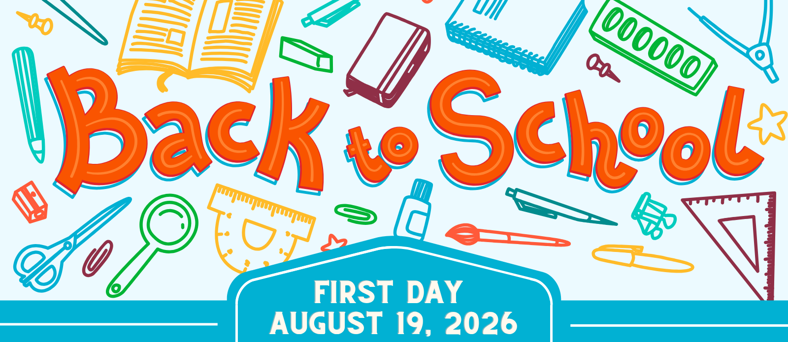 First Day of School is August 19
