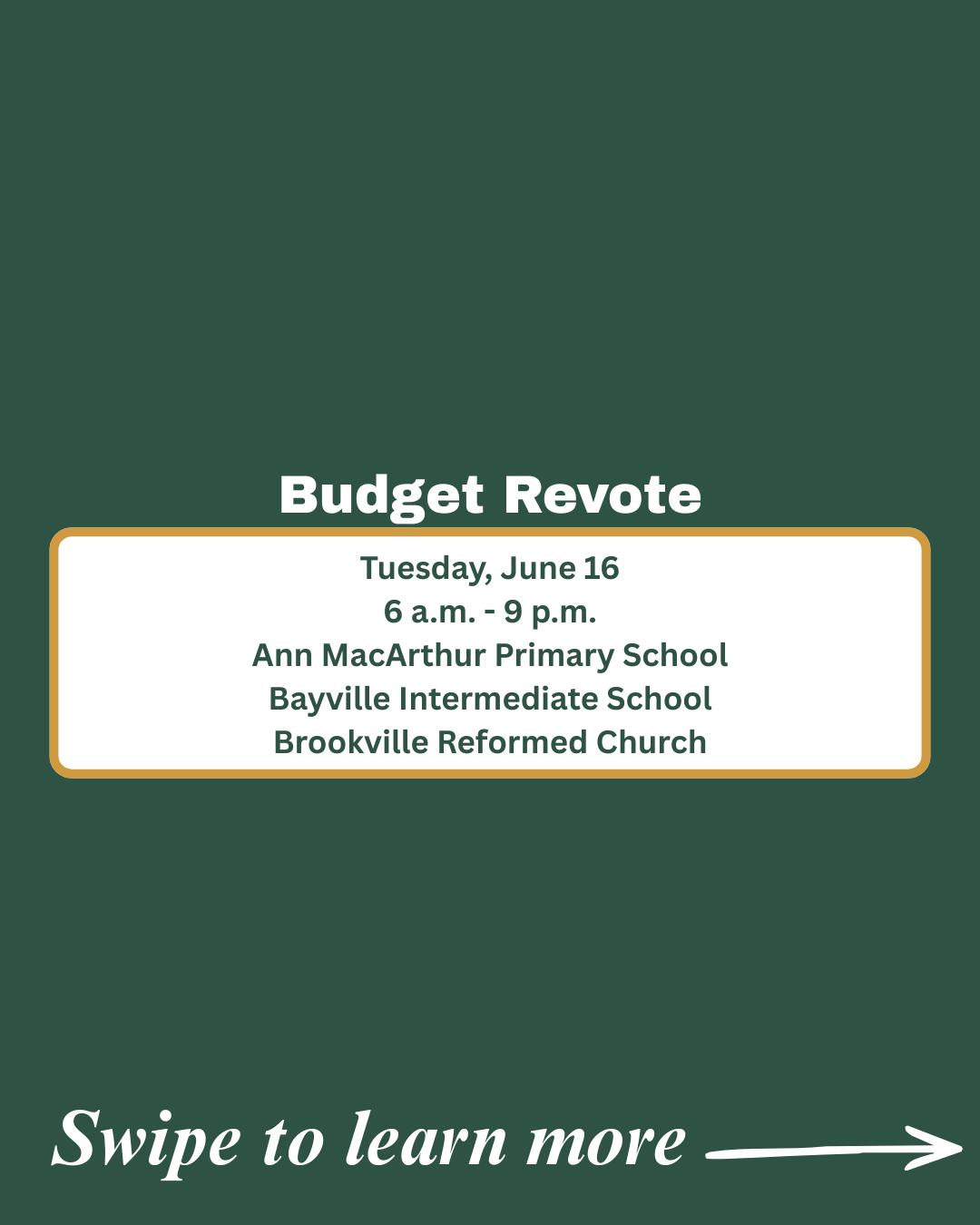 Budget Revote. Tuesday, June 16, 6 a.m. - 9 p.m.. Ann MacArthur Primary School, Bayville Intermediate School, Brookville Reformed Church