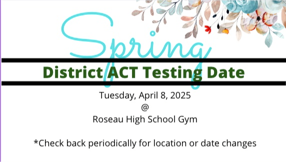 ACT Testing on Tuesday, April 8, 2025 in the Roseau High School Gym