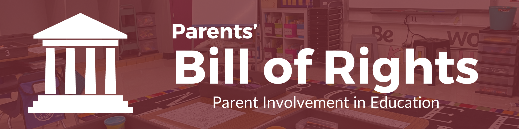 Parents' Bill of Rights Parent Involvement in Education text on burgundy background with faded photograph of classroom