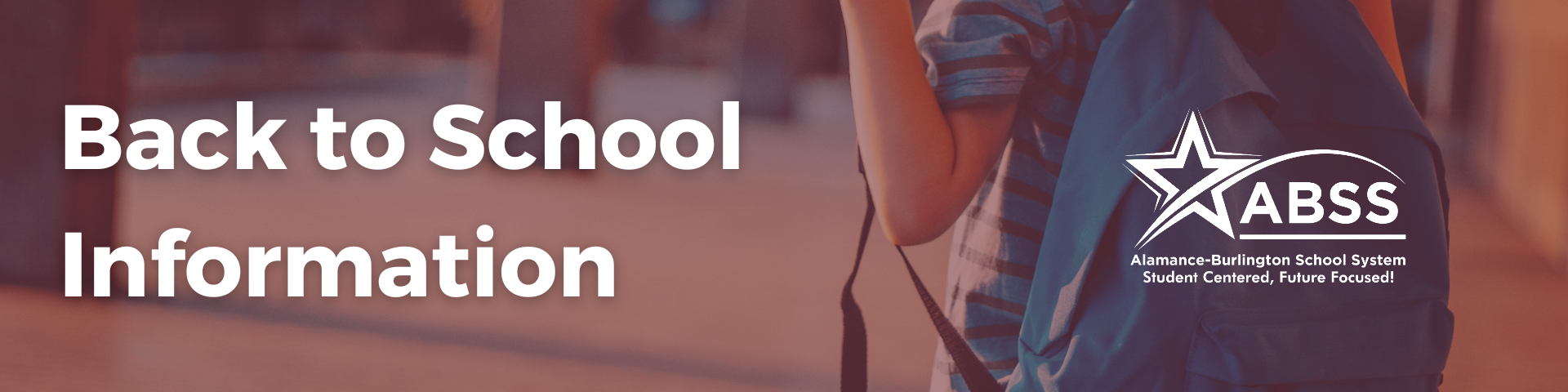 Photograph of a boy carrying a school backpack with overlaid maroon color and white text Back to School Information with White ABSS logo