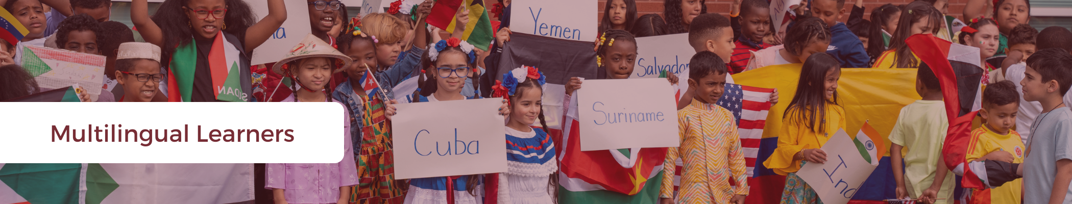 Multilingual Learners banners with a photograph of a group of students wearing cultural attire and holding signs with different countries