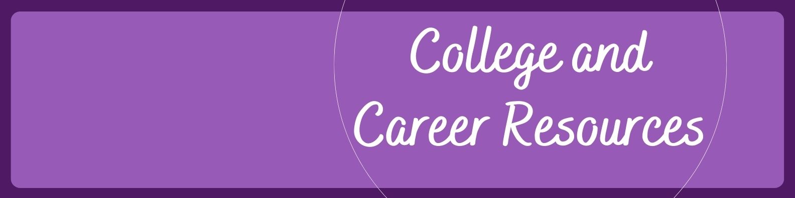 College and Career Resources