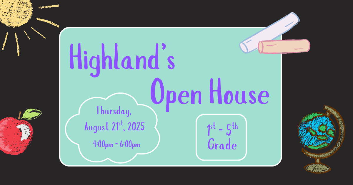 Highland's Open House for 1st -5th grade