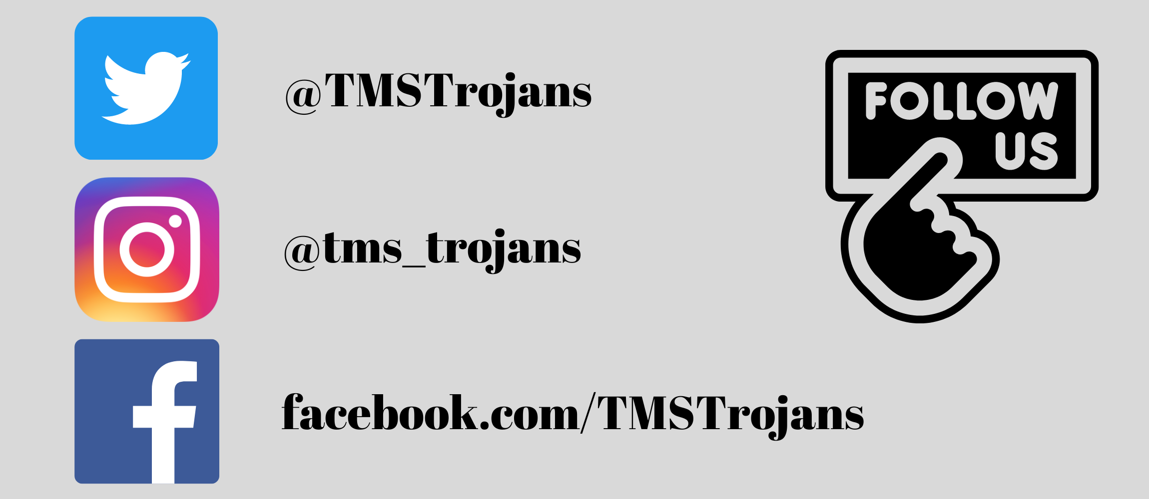 follow us on social media  twitter @TMSTrojans  instagram @tms_trojans  facebook.com/TMSTrojans