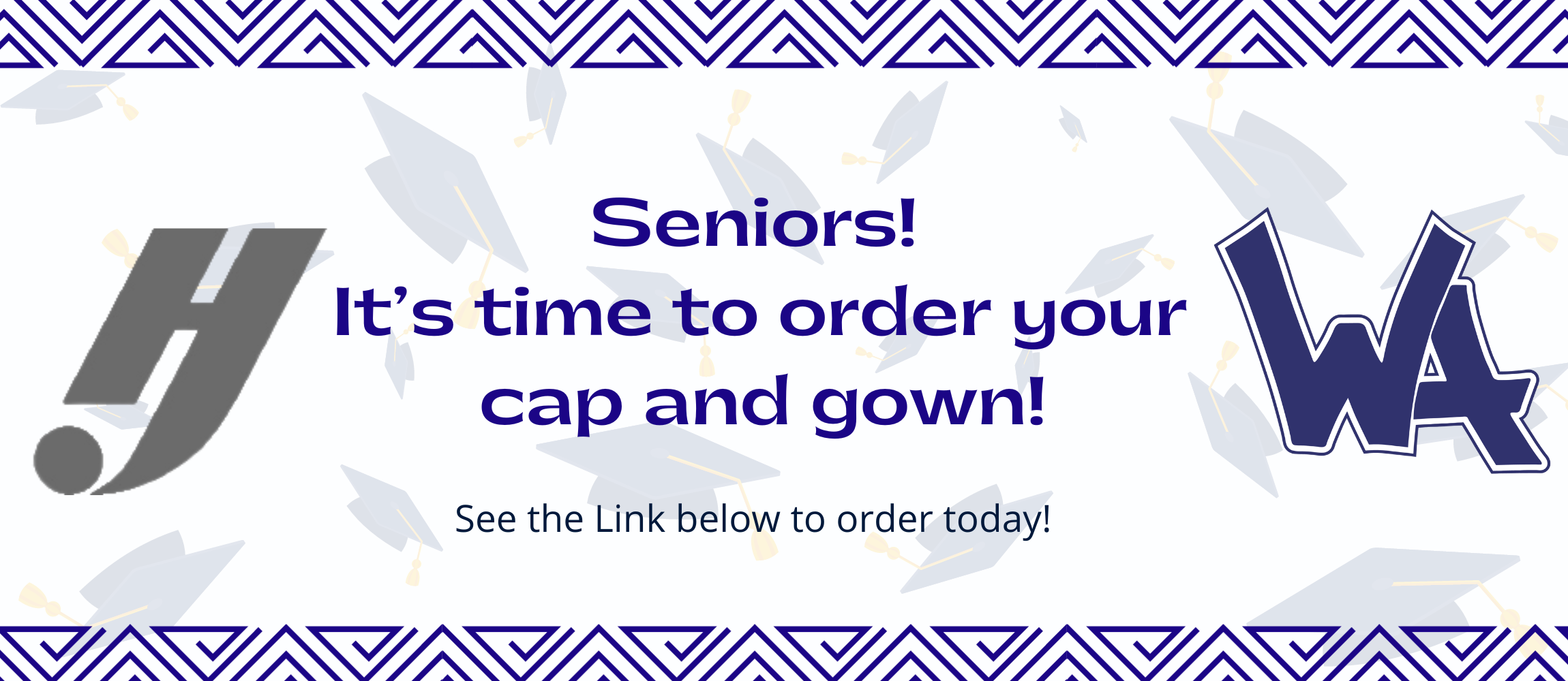 Seniors, order your cap and gown today!