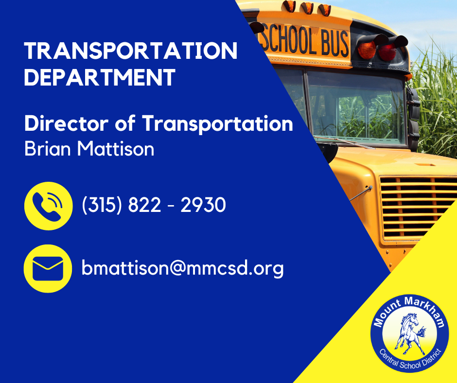 School Bus image; Transportation Department Director of Transportation Brian Mattison 315 822 - 2930 bmattison@mmcsd.org