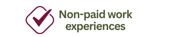 Check mark with text Non-paid work experiences