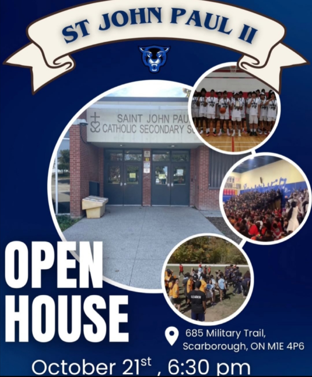 St. John Paul II - Banner for the Open House for St. John Paul II Catholic Secondayr School - Text says St. John Paul II - Open House - October 21, 6:30 PM - 685 Military Trail, Scarborough, ON, M1E 4P6 - The banner also shows photos of St. John Paul school building and three photos of St. John Paul II students on a blue background