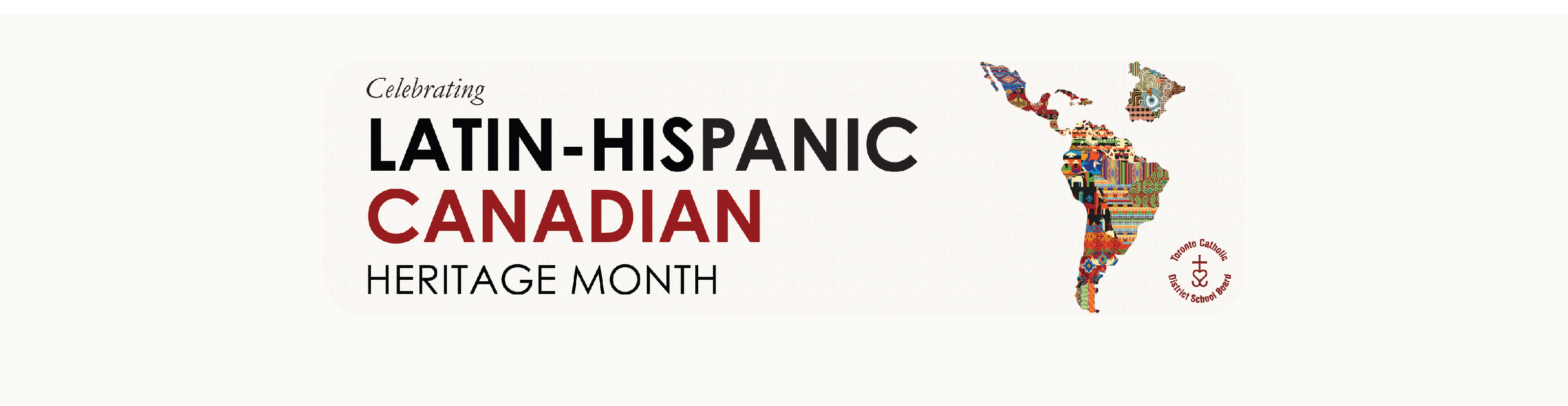October is Latin-Hispanic Canadian Heritage Month. The poster includes a map of Latin America, along with the Toronto Catholic District School Board logo.