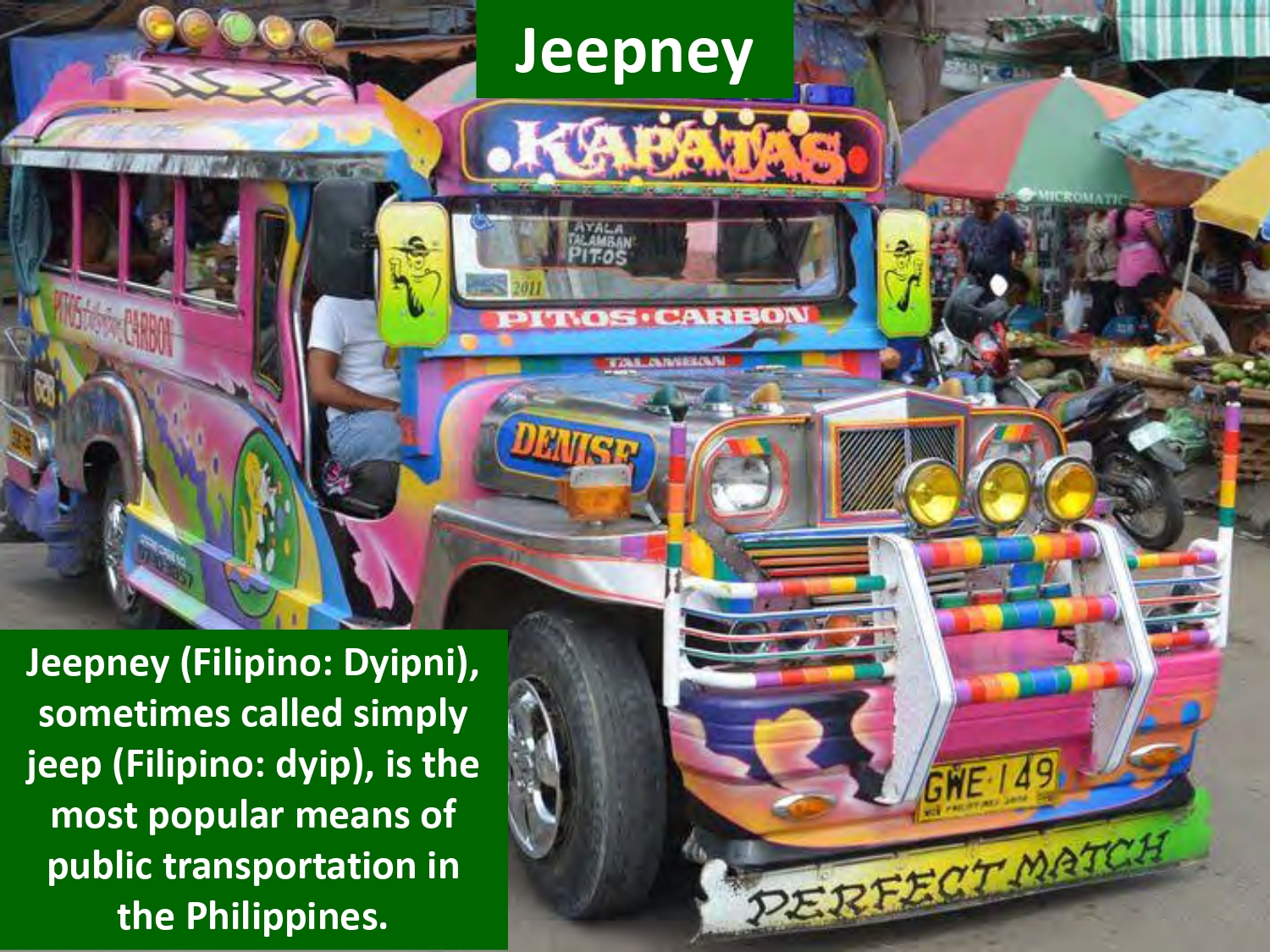 Jeepney (Filipino: Dyipni), sometimes called simply jeep (Filipino: dyip), is the most popular means of public transportation in the Philippines.