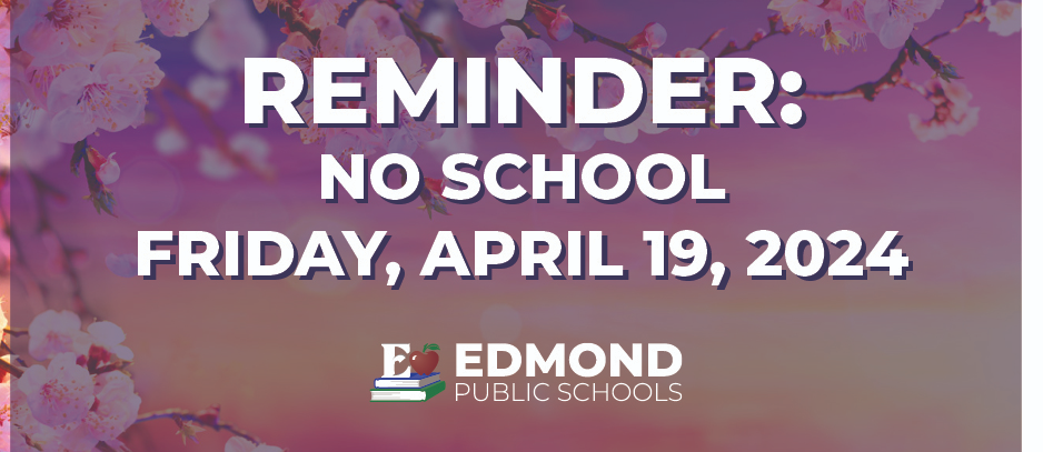 Reminder:  No school Friday, April 19, 2024