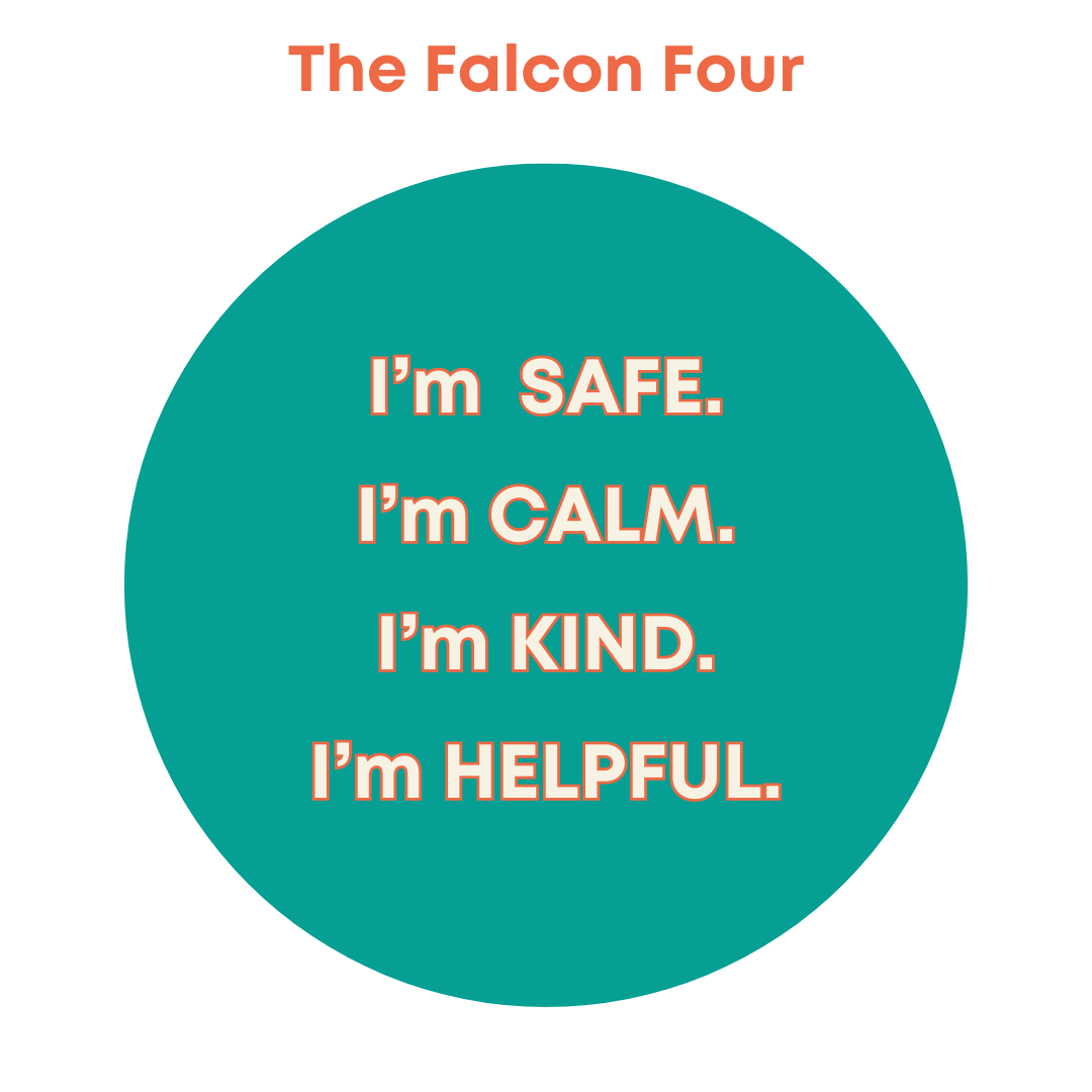 Falcon Four: I'm safe. I'm calm. I'm kind. I'm helpful.