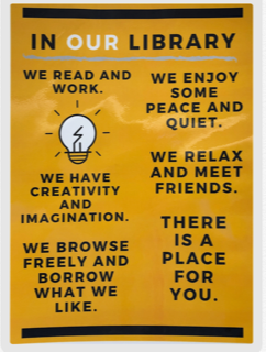 In Our Library: we read and work, we have creativity and imagination, we browse freely and borrow what we like, we enjoy some peace and quiet, we relax and meet friends. There is a place for you.