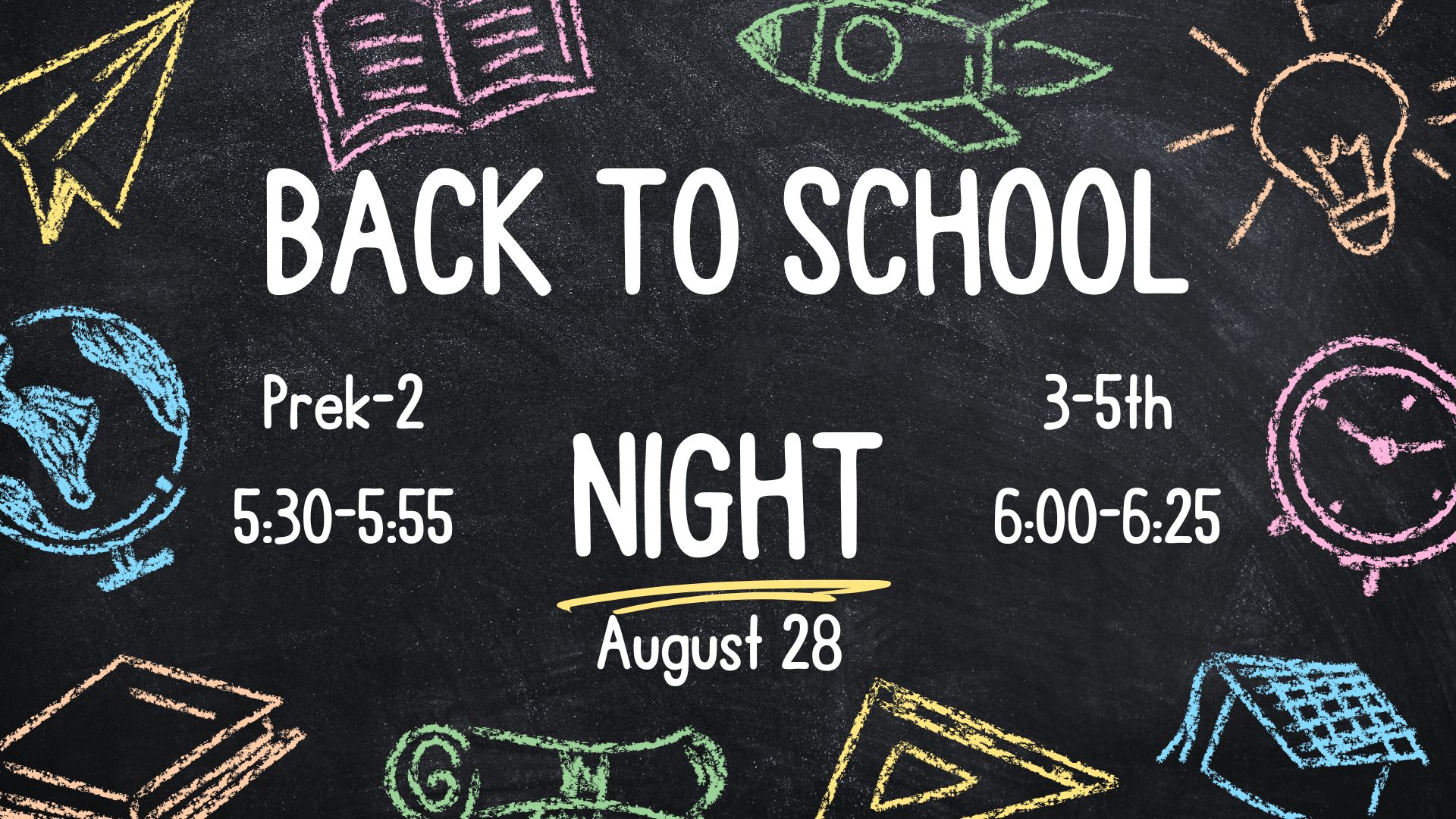 Chalkboard-style graphic with school-themed doodles: globe, book, pencil, rocket, paper airplane. Text reads "Back to School Night, August 28." Times listed for grades PreK-2 and 3-5.