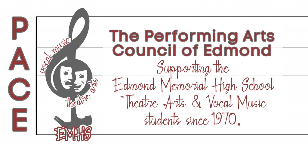 PACE The performing arts council of edmond- motto: supporting the edmond memorial high school theater arts and vocal music students since 1970 EMHS