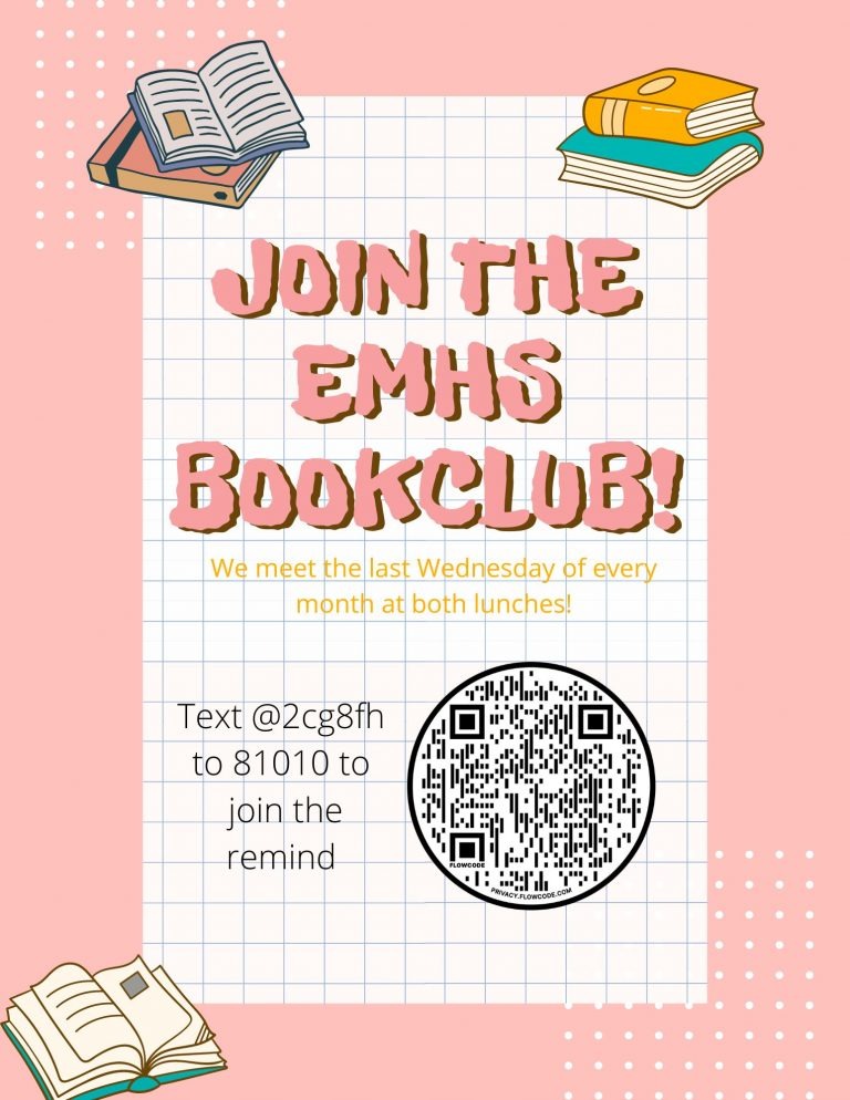 Join the EMHS Bookclub! We meet the last wednesday of every month at both lunches. Text @2cg8fh to 81010 to join the remind 