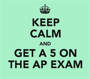 Keep Calm and Get a 5 on the AP Exam