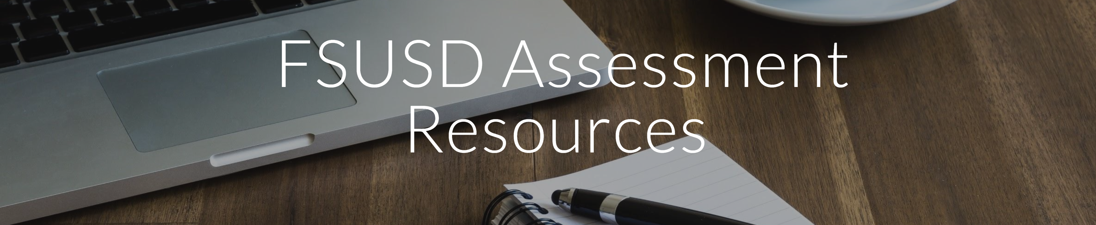 FSUSD Assesment Resources