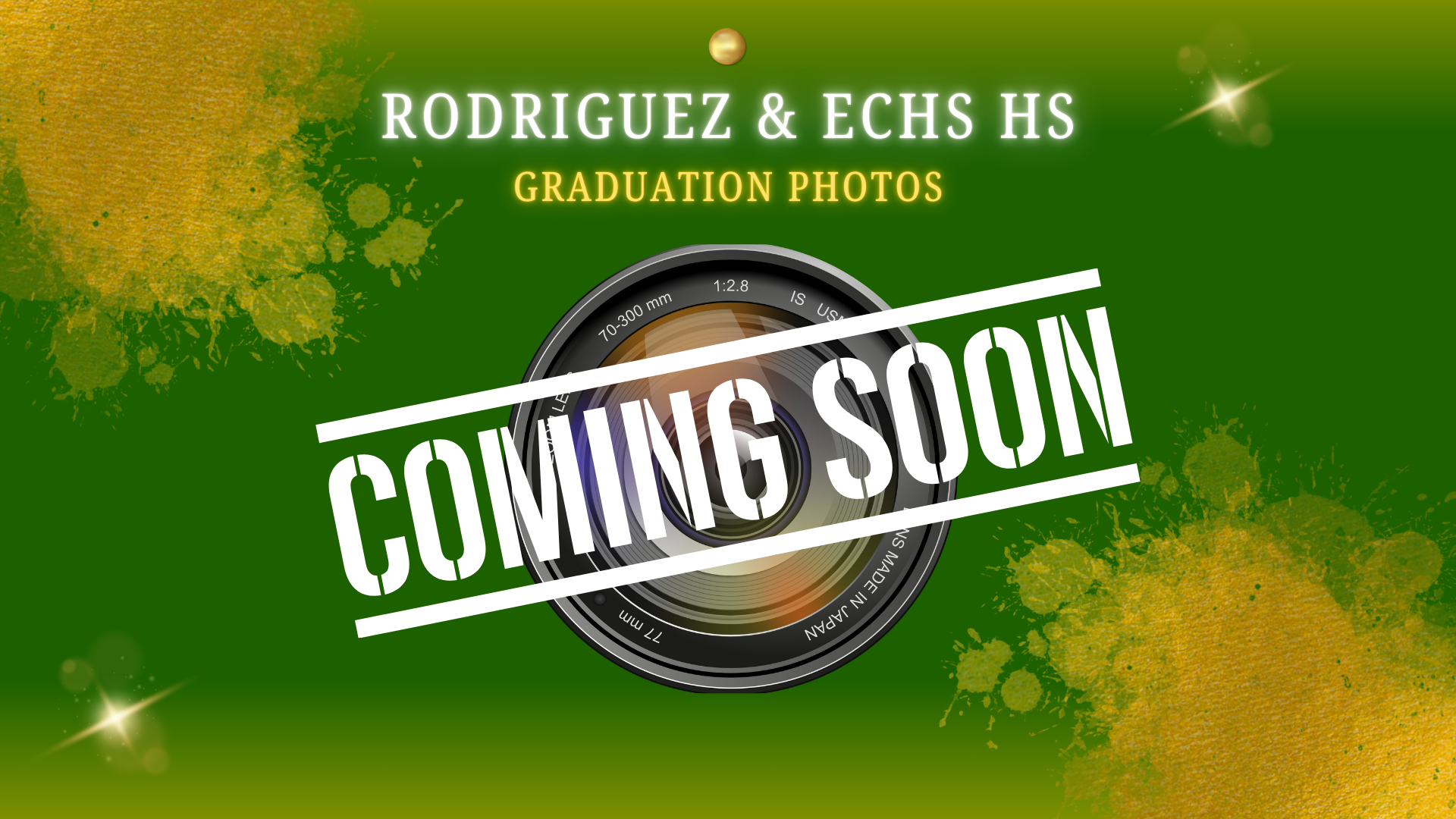 RODRIGUEZ & ECHS HS GRADUATION PHOTOS COMING SOON