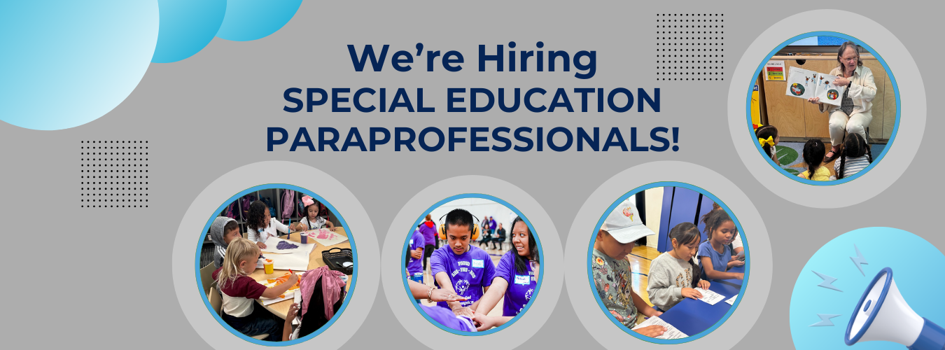 We're Hiring Special Education Paraprofessionals