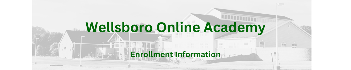 Wellsboro Online Academy Enrollment Information