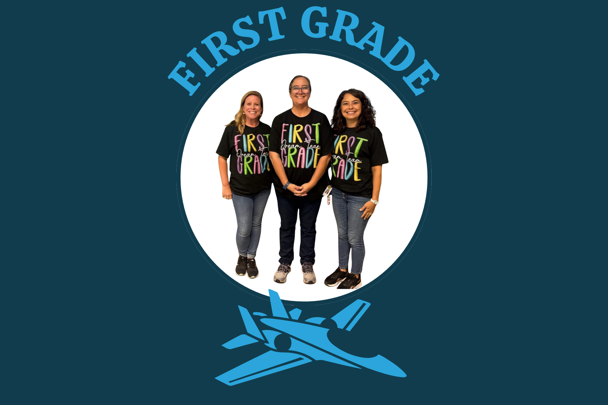 Three people stand inside a circle, wearing identical shirts. Text reads "First Grade." A blue airplane icon below.