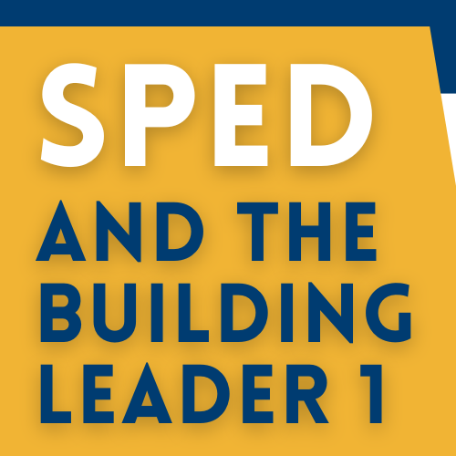 SPED & the Building Leader 1