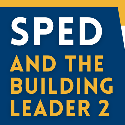 SPED & the Building Leader 2